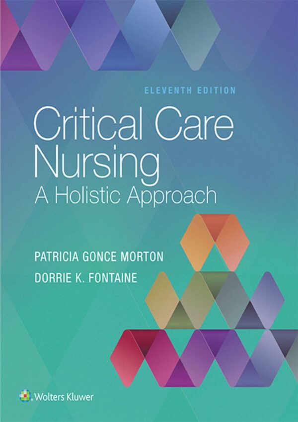 Critical Care Nursing A Holistic Approach 11th Edition